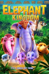 دانلود انیمیشن قلمرو فیل ها Elephant Kingdom 2016