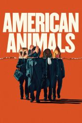 دانلود فیلم حیوانات آمریکایی American Animals 2018