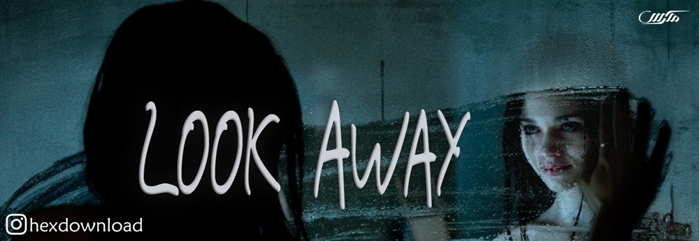 دانلود فیلم Look Away 2018