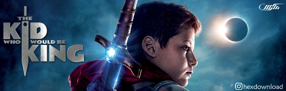 دانلود فیلم The Kid Who Would Be King 2019