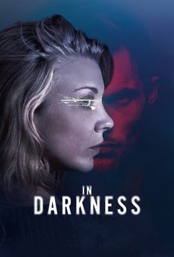 دانلود فیلم در تاریکی In Darkness 2018