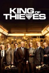 دانلود فیلم پادشاه دزدان King of Thieves 2018