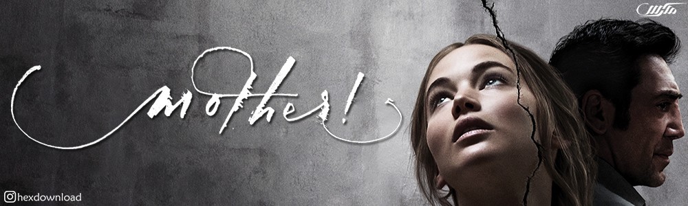 دانلود فیلم Mother! 2017