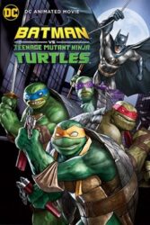 دانلود انیمیشن بتمن علیه لاک پشت های نینجا Batman vs Teenage Mutant Ninja Turtles 2019