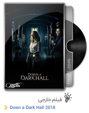 دانلود فیلم Down a Dark Hall 2018