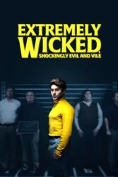 دانلود فیلم Extremely Wicked, Shockingly Evil and Vile 2019