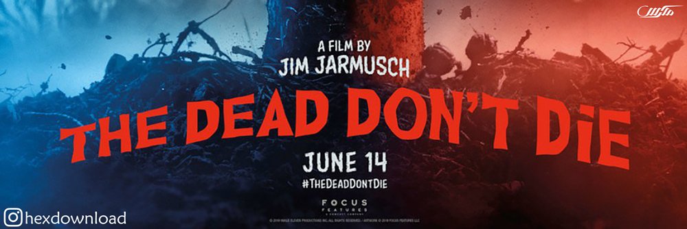 دانلود فیلم The Dead Dont Die 2019