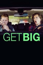 دانلود فیلم بزرگ شدن Get Big 2017