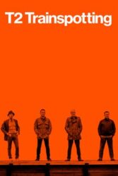 دانلود فیلم رگیابی تی۲ T2 Trainspotting 2017