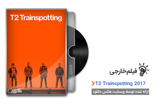 دانلود فیلم T2 Trainspotting 2017