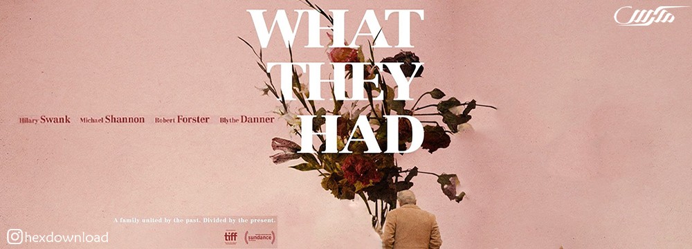 دانلود فیلم What They Had 2018