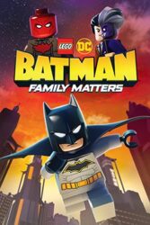 دانلود انیمیشن LEGO DC Batman Family Matters 2019