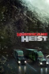 دانلود فیلم سرقت در طوفان The Hurricane Heist 2018