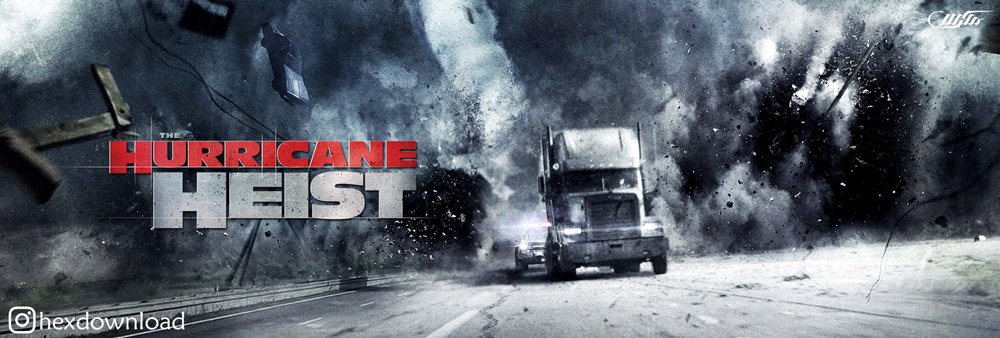 دانلود فیلم The Hurricane Heist 2018