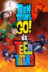 دانلود انیمیشن Teen Titans Go Vs Teen Titans 2019