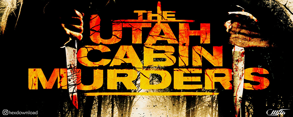 دانلود فیلم The Utah Cabin Murders 2019