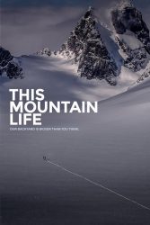 دانلود مستند زندگی در کوه This Mountain Life 2019