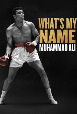 دانلود مستند نام من چیست محمد علی What’s My Name: Muhammad Ali 2019