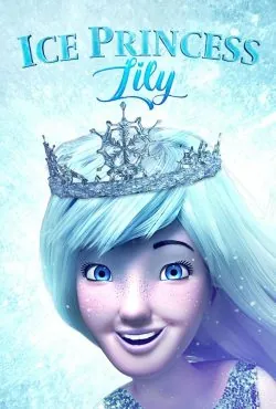 دانلود انیمیشن لیلی پرنسس یخی Ice Princess Lily 2018