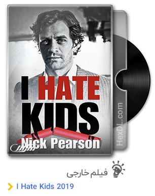 دانلود فیلم I Hate Kids 2019