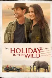 دانلود فیلم تعطیلات در طبیعت Holiday in the Wild 2019