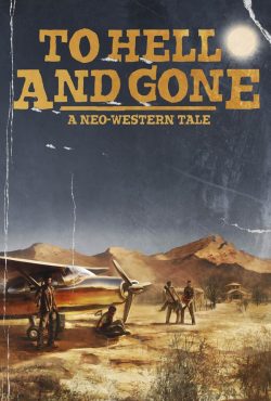 دانلود فیلم به جهنم و تمام To Hell And Gone 2019