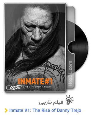 دانلود مستند Inmate #1: The Rise of Danny Trejo 2019