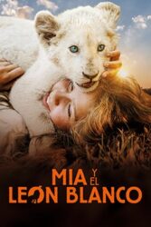 دانلود فیلم Mia and the White Lion 2018