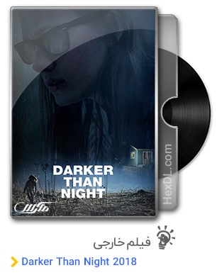 دانلود فیلم Darker Than Night 2018