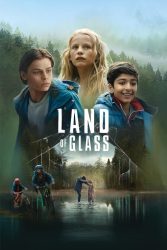 دانلود فیلم سرزمین شیشه Land of Glass 2018