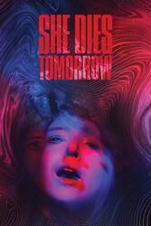 دانلود فیلم او فردا می میرد She Dies Tomorrow 2020