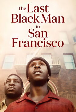 دانلود فیلم آخرین مرد سیاهپوست در سان فرانسیسکو The Last Black Man in San Francisco 2019