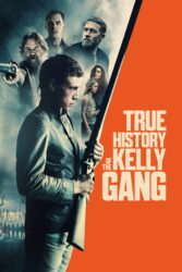 دانلود فیلم True History of the Kelly Gang 2019