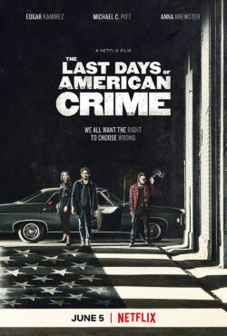 دانلود فیلم آخرین روزهای جنایت آمریکایی The Last Days of American Crime 2020