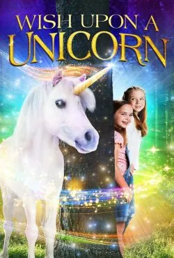 دانلود فیلم تک شاخ آرزویت را برآورده می کند Wish Upon A Unicorn 2020