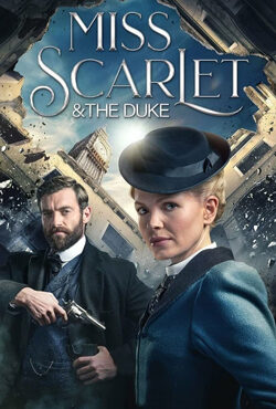 دانلود سریال خانم اسکارلت و دوک Miss Scarlet and The Duke