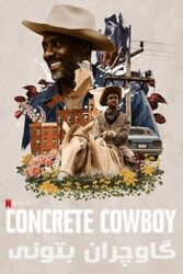 دانلود فیلم گاوچران بتونی Concrete Cowboy 2021