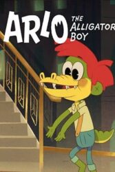 دانلود انیمیشن آرلو پسر کروکودیلی Arlo the Alligator Boy 2021