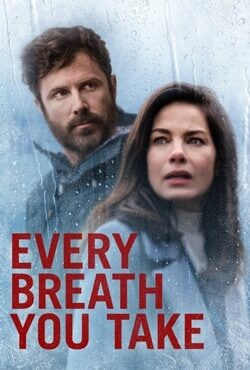 دانلود فیلم هر نفسی که میکشی Every Breath You Take 2021