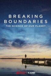 دانلود فیلم شکستن مرزها: علم سیاره ما Breaking Boundaries 2021