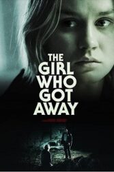 دانلود فیلم دختری که فرار کرد The Girl Who Got Away 2021