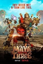 دانلود انیمیشن مایا و سه مبارز Maya and the Three 2021