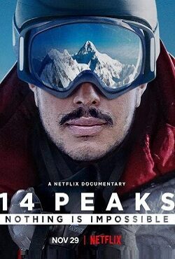 دانلود فیلم 14 قله هیچ چیز غیرممکن نیست Peaks Nothing Is Impossible 2021