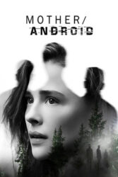 دانلود فیلم مادر اندروید Mother/Android 2021