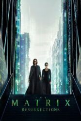 دانلود فیلم ماتریکس 4: رستاخیزها The Matrix Resurrections 2021