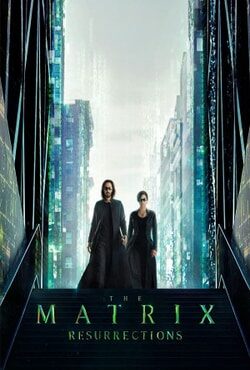 دانلود فیلم ماتریکس 4: رستاخیزها The Matrix Resurrections 2021