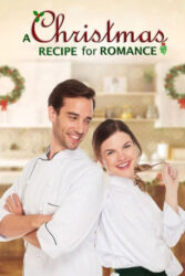 دانلود فیلم یک دستورالعمل کریسمسی برای عشق A Christmas Recipe for Romance