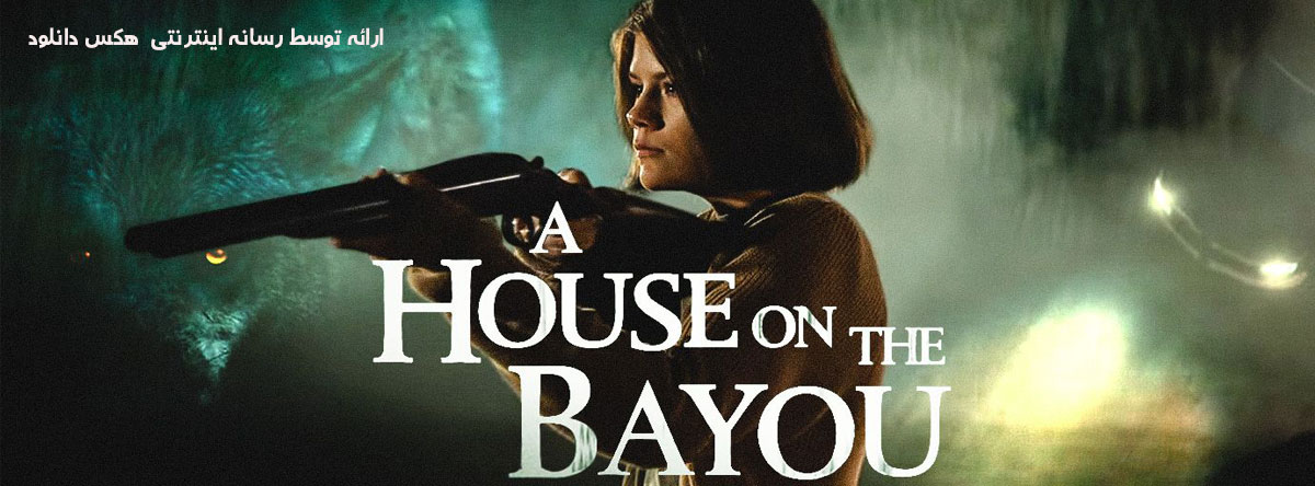 تصویر فیلم A House on the Bayou