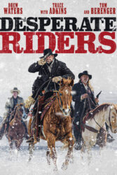 دانلود فیلم سوارکاران نا‌امید The Desperate Riders 2022