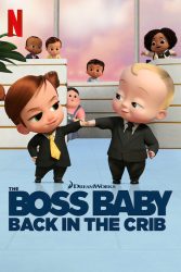 دانلود انیمیشن بچه رئیس بازگشت به گهواره The Boss Baby: Back in the Crib 2022